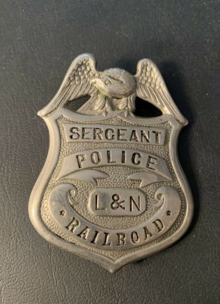 Obsolete L&n Railroad Police Sergeant Badge