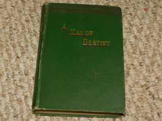 Very Good,  1885 A Man Of Destiny Hard Cover Book By Siva / Willian Penn Nixon