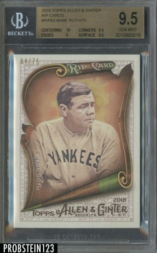 2018 Topps Allen & Ginter Babe Ruth Hof 4/75 Unripped Rip Card Bgs 9.  5