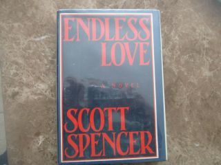 Endless Love By Scott Spencer 1979 Dj 1st Ed