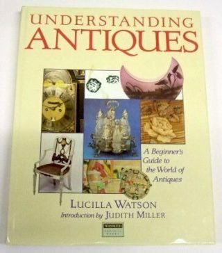Understanding Antiques - A Beginner 