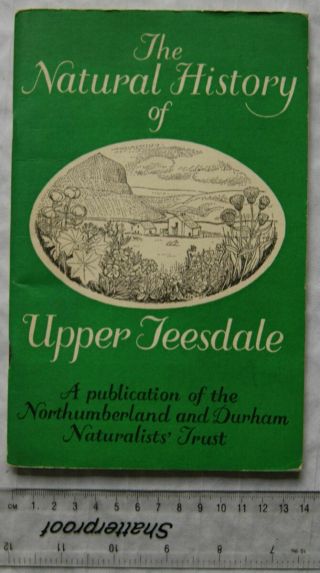 1965 The Natural History Of Upper Teesdale By D.  H.  Valentine