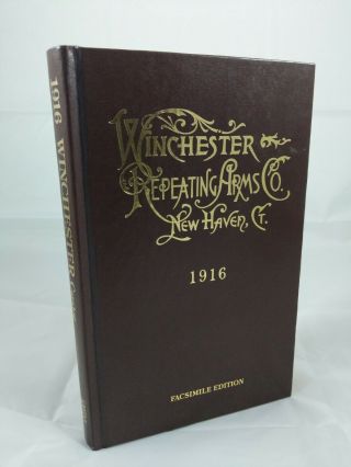 Winchester Repeating Arms Co. ,  1916 Facsimile Edition 1982