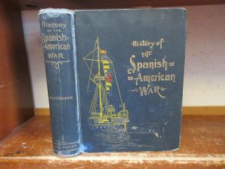 Old History Of Spanish - American War Book 1898 Navy Cuba Manila Battleship Spain