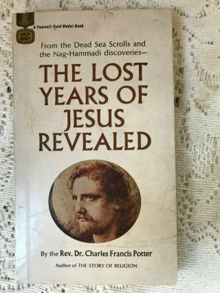 Vintage The Lost Years Of Jesus Revealed By Rev.  Potter Dead Sea Scrolls 1962
