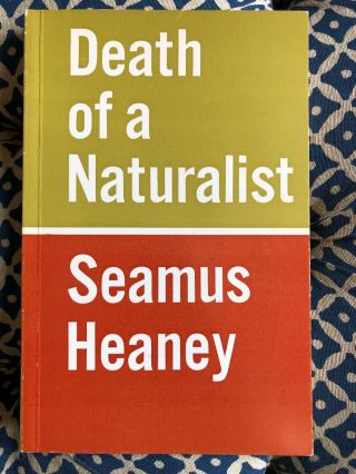 Death Of A Naturalist,  Seamus Heaney.  Trade Paperback 1980.  Irish Nobel Poet