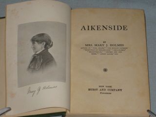 EARLY 1900 ' S BOOK AIKENSIDE BY MRS.  MARY J.  HOLMES 3