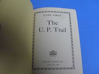 ZANE GREY WALTER J BLACK EDITION THE U.  P.  TRAIL 1946 HARD COVER 3