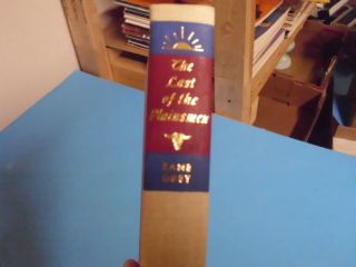 Zane Grey Walter J Black Edition The Last Of The Plainsmen 1936 Hard Cover