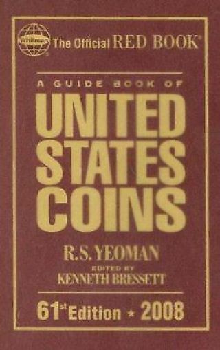 A Guide Book Of United States Coins : The Official Red Book By R.  S.  Yeoman