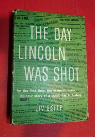 The Day Lincoln Was Shot By Jim Bishop (1955,  1st Edition)