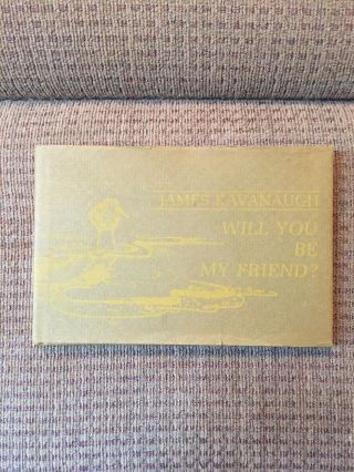 Will You Be My Friend? By James Kavanaugh 1971 Vintage Poetry Literary Art Book