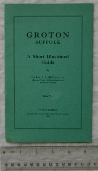 1978 Groton.  Suffolk.  A Short Illustrated Guide By The Rev.  A.  B.  Bird