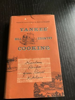 Yankee Hill Country Cooking By Beatrice Vaughan 1963