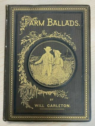 Vintage Farm Ballads By Will Carleton 1882 Book