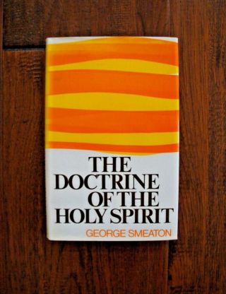 1889 George Smeaton The Doctrine Of The Holy Spirit - Classic Scottish Work H/dj