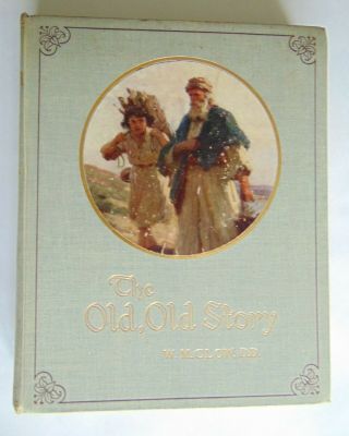 The Old Old Story - W.  M.  Clow - Illustrated Childrens Book Of Bible Stories