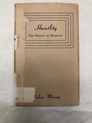 Humility - The Beauty Of Holiness By Andrew Murray 1910 First Edition