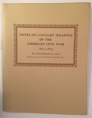 Notes On Cavalry Weapons Of The American Civil War (1861 - 1865) 1960