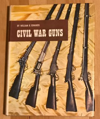 Collectible Reference Book - Civil War Guns By William B.  Edwards,  Hb W/dust Jacket
