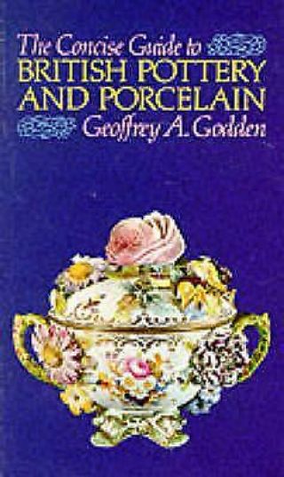 Concise Guide To British Pottery And Porcelain By Godden,  Geoffrey