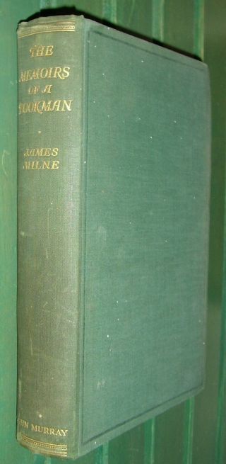 The Memoirs Of A Bookman By James Milne - John Murray 1936
