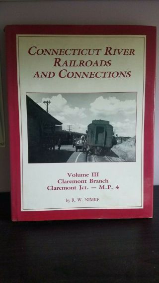 Connecticut River Railroads And Connections,  Vol 3 B&m Claremont Branch - Nimke