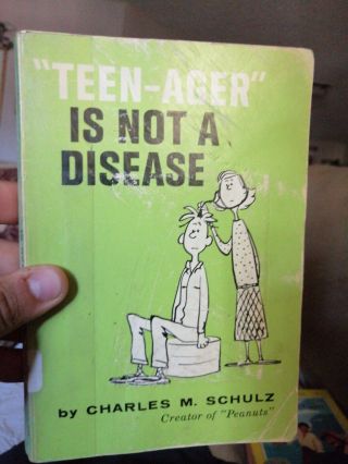 " Teen - Ager " Is Not A Disease By Charles M.  Schulz 1961
