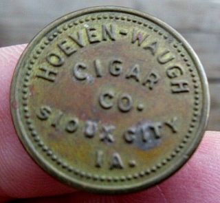 Vintage Sioux City,  Iowa Hoeven - Waugh Cigar Company 10 Cent Brass Token