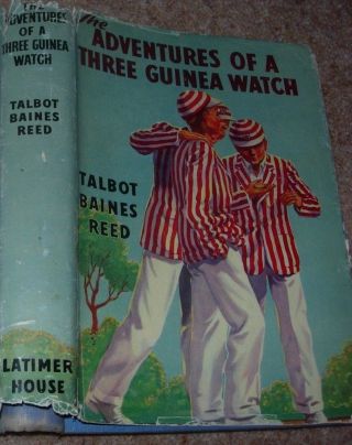 The Adventures Of A Three Guinea Watch By Talbot Baines Reed 1948 Hcdj