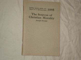 Little Blue Book 1095,  The Sources Of Christian Morality,  Copyright 1926
