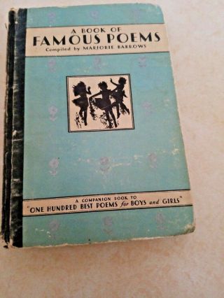 A Book Of Famous Poems For Older Girls And Boys Compiled By Marjorie Barrows