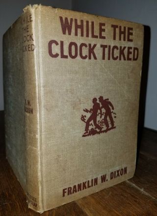 1932 Hardy Boys Hc Book - While The Clock Ticked By Franklin W.  Dixon