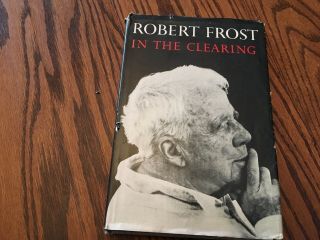 Vtg 1964 Robert Frost: In The Clearing,  Hardback Poetry Book