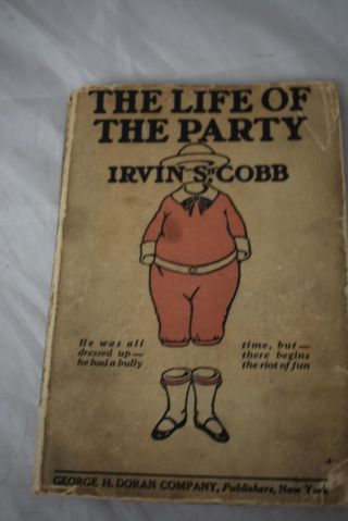 The Life Of The Party By Irvin S Cobb (hardback 1919)