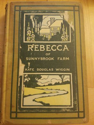 Vintage Book Kate Douglas Wiggin - Rebecca Of Sunnybrook Farm 1910