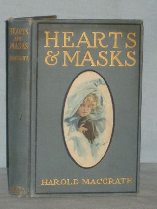 1905 Book Hearts And Masks By Harold Macgrath