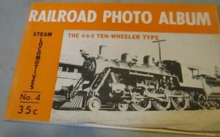 Railroad Photo Album Steam Locomotive The 4 - 6 - 0 Ten - Wheeler Type 4 Softcover