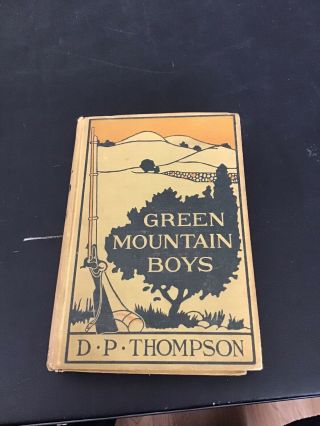 The Green Mountain Boys By Judge D.  P.  Thompson Book