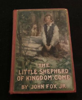 1903 The Little Shepherd Of Kingdom Come By John Fox,  Jr.  Hc