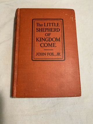 1903 The Little Shepherd Of Kingdom Come By John Fox,  Jr.  Hardback Book