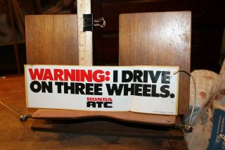 Vintage 1982 Honda Atc Bumper Sticker Warning I Drive On Three Wheels