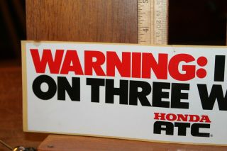 Vintage 1982 HONDA ATC Bumper Sticker Warning I Drive on Three Wheels 2