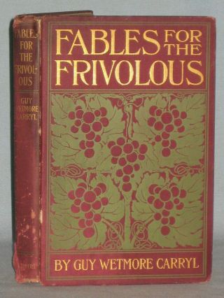 1898 Book Fables For The Frivolous By Guy Wetmore Carryl