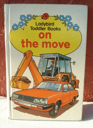 Ladybird Toddler Books " On The Move " 1983 1st Edition - Lynne Bradbury