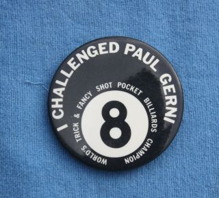 Vintage I Challenged Paul Gerni,  Trick Shot Champion Pool Billiards 8 Ball Pin