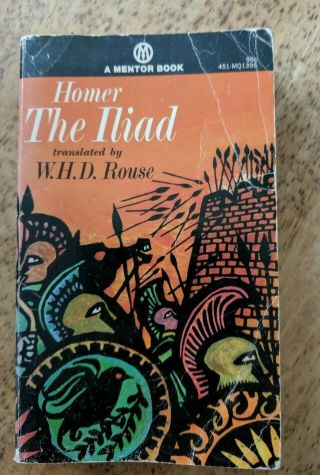 The Iliad - Homer - Translated By W H D Rouse - Mentor (paperback,  28th Printing)