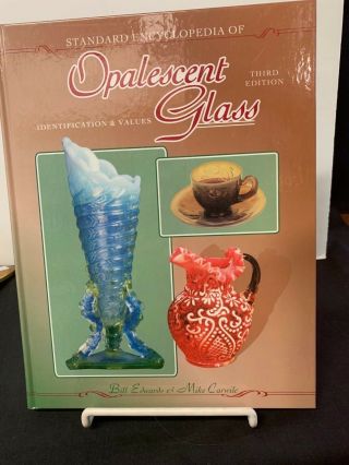 Standard Encyclopedia Of Opalescent Glass By Edwards/carwile (2002) 3rd Ed Hb