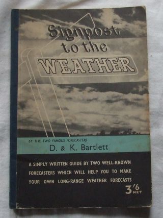 1949 Edition Signpost To The Weather By D & K Bartlett