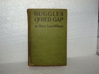 Harry Leon Wilson / Ruggles Of Red Gap 1915 Western Americana